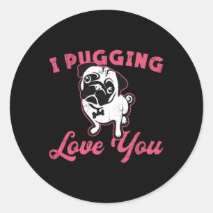 Adesivo Redondo Pug I Pugging Love You Dog Cães Vintage Engraçad