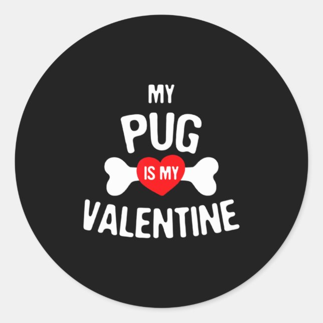 Adesivo Redondo Pug Is My Valentine Pug Dog  (Frente)