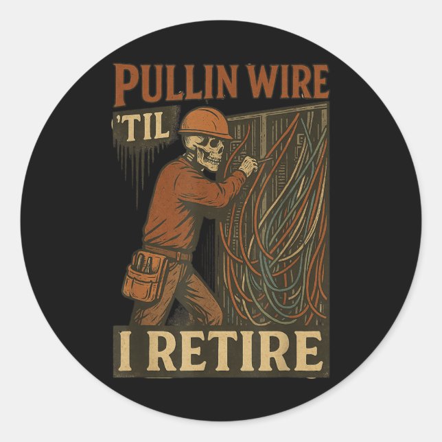 Adesivo Redondo Pullin Wire Til I Retire Skeleton Retro Eletricia (Frente)