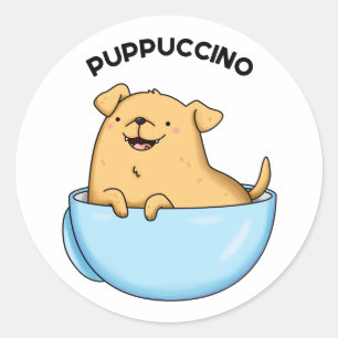 Adesivo Redondo Pup-puccino Funny Cappuccino Pun