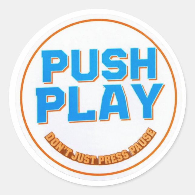Adesivo Redondo Push Play Sticker - Don't Just Press Pause - Motiv (Frente)