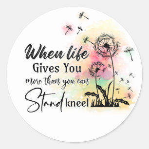 Adesivo Redondo Quando a Vida Dá Mais do Que Você Pode Suportar, A