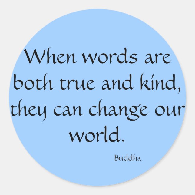 Adesivo Redondo Quando as palavras são verdadeiras e gentis... (Frente)