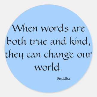 Adesivo Redondo Quando as palavras são verdadeiras e gentis...