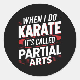 Adesivo Redondo Quando Eu Faço Karate É Chamado Artes Parciais 6
