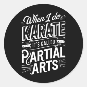 Adesivo Redondo Quando Eu Faço Karate É Chamado Artes Parciais 8