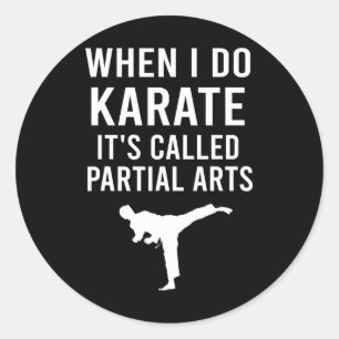 Adesivo Redondo Quando Eu Faço Karate É Chamado Artes Parciais Kar