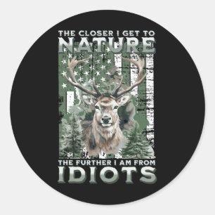 Adesivo Redondo Quanto Mais Perto Eu Chego À Natureza Caçando Acam