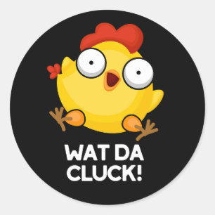 Adesivo Redondo Que Galinha Engraçada Da Cluck Engraçado Pun Escur