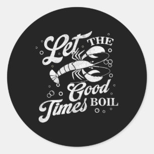 Adesivo Redondo Que Os Bons Tempos Encham O Crawfish Engraçado Fer