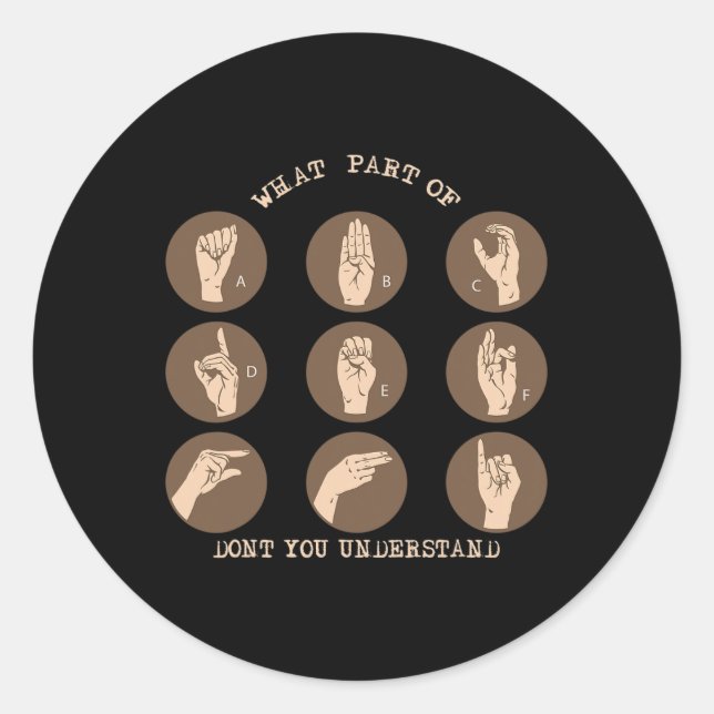 Adesivo Redondo Que parte de você não entende o idioma de sinal AS (Frente)
