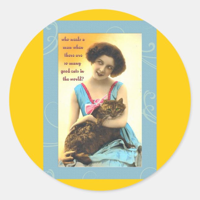Adesivo Redondo que precisa de um homem com tantos gatos bons (Frente)
