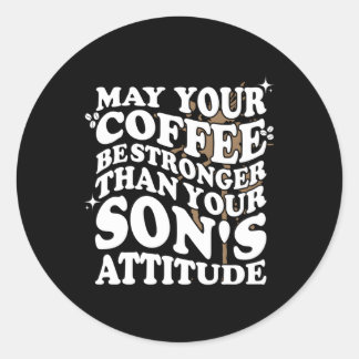 Adesivo Redondo Que Seu Café Seja Mais Forte Que A Corda De Atitud
