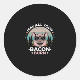 Adesivo Redondo Que Todo Seu Bacon Queime Festa Engraçada De CHURR
