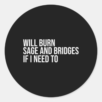 Adesivo Redondo Queimará Sábio E Pontes Se Preciso De Dizer