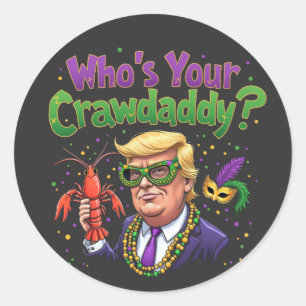 Adesivo Redondo Quem é o seu Crawdaddy? Engraçado Trump Mardi Gras