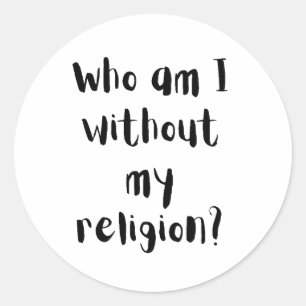 Adesivo Redondo Quem Sou Eu Sem Minha Religião Desenho de Fé 
