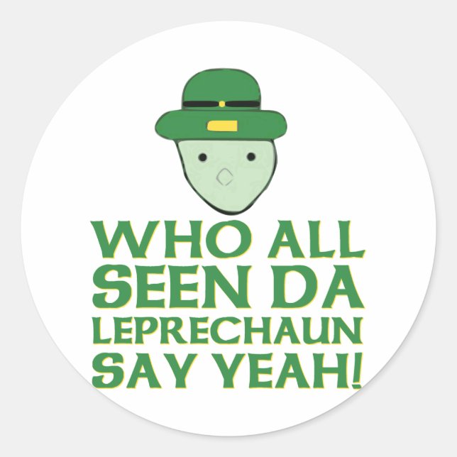 Adesivo Redondo Quem Todos Viram Da Leprechaun Dizer Sim Meme (Frente)