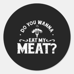Adesivo Redondo Quer Comer Minha Camisa De Churrasco Engraçada De 