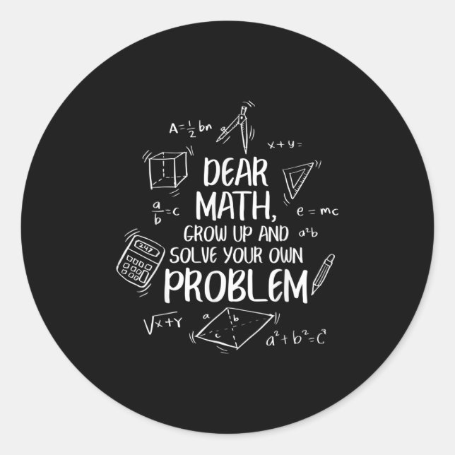 Adesivo Redondo Querida Matemática Cresce E Resolve Seus Próprios  (Frente)