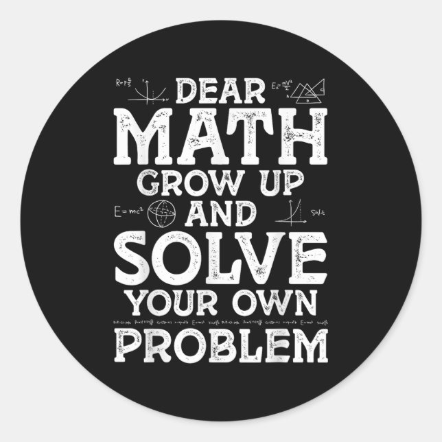 Adesivo Redondo Querida Matemática Cresce E Resolve Seus Próprios  (Frente)