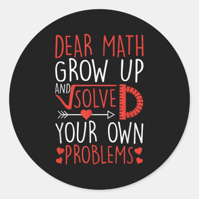 Adesivo Redondo Querida Matemática Cresce E Resolve Seus Próprios  (Frente)