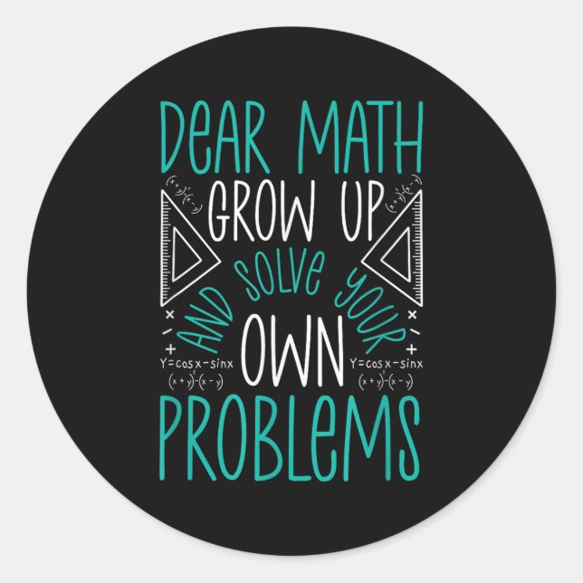 Adesivo Redondo Querida Matemática Cresce E Resolve Seus Próprios  (Frente)
