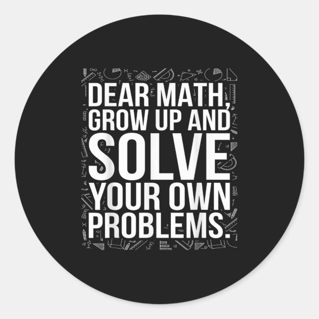 Adesivo Redondo Querida Matemática Cresce E Resolve Seus Próprios  (Frente)