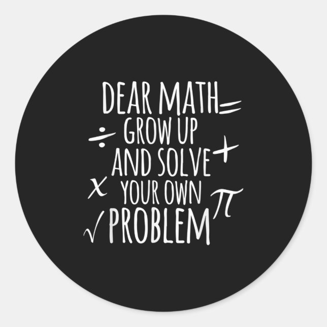 Adesivo Redondo Querida Matemática Cresce E Resolve Sua Própria Es (Frente)
