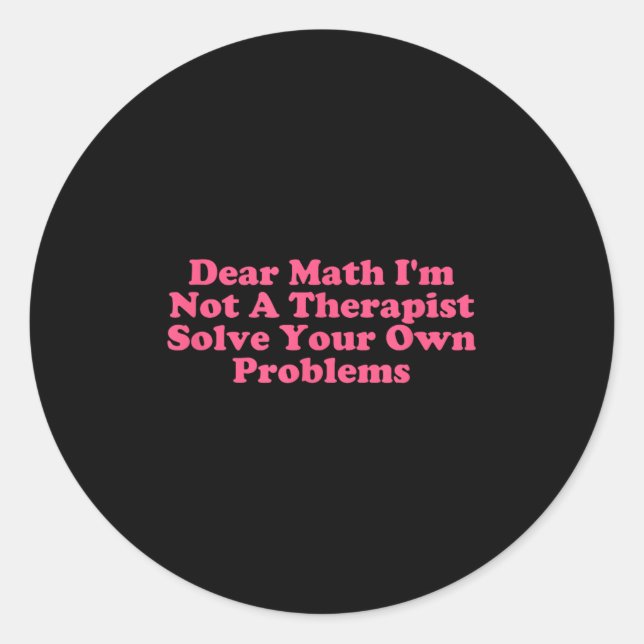 Adesivo Redondo Querida matemática, não sou uma terapia para resol (Frente)
