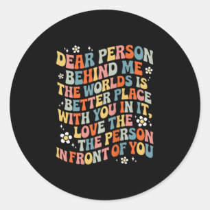 Adesivo Redondo Querida Pessoa Atrás De Mim O Mundo É Um Lugar Mel