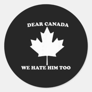 Adesivo Redondo Querido Canadá Nós Também O Odiamos Anti Trump
