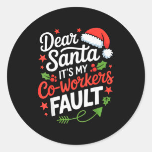 Adesivo Redondo Querido Papai Noel É culpa dos meus colegas Engraç