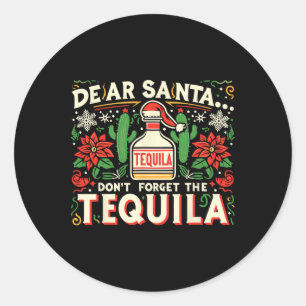 Adesivo Redondo Querido Papai Noel Não Esqueça O Tequila Engraçado