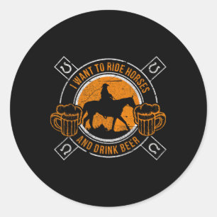 Adesivo Redondo Quero Andar Com Cavalos & Beber Beer Horseback