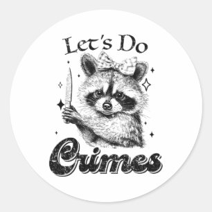 Adesivo Redondo Raccoon Trash Funny Racoon Vamos Os Crimes Cortam