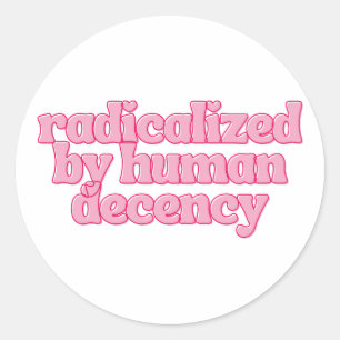 Adesivo Redondo Radicalizado pela Decência Humana Citação Feminist