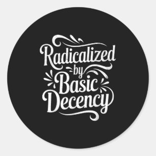Adesivo Redondo Radicalizado Por Decência Básica Protesto Engraçad
