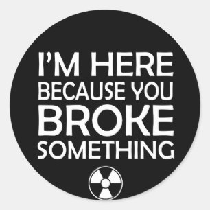 Adesivo Redondo Radiologia Porque Você Quebrou Algo