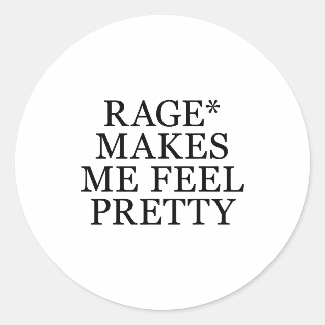Adesivo Redondo Rage Makes Me Feel Pretty Funny Feminism Slogan Mu (Frente)