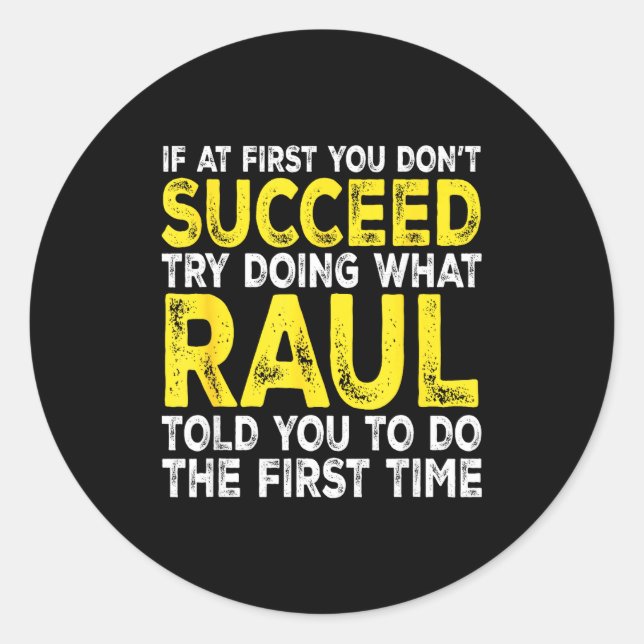 Adesivo Redondo Raul - If At First You Don't Succeed Try Doing Wha (Frente)