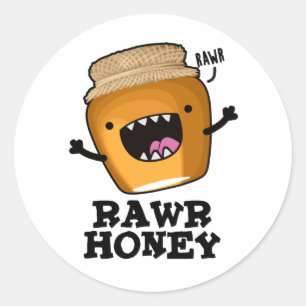 Adesivo Redondo Rawr Honey Cute Raw Honey Pun