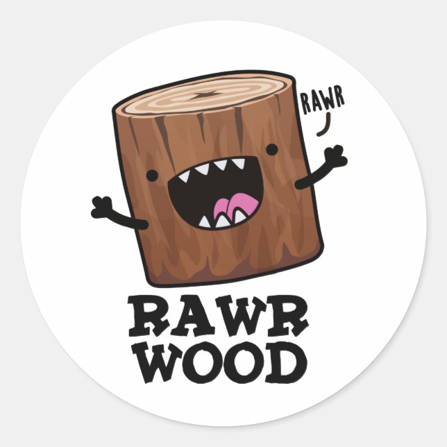 Adesivo Redondo Rawr Wood Funny Nature Pun (Frente)