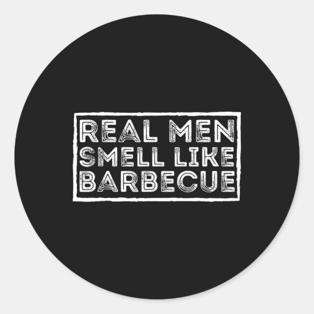 Adesivo Redondo Real Men Smell Like Byrbecue - Bbq Smoker Byrbecue (Frente)