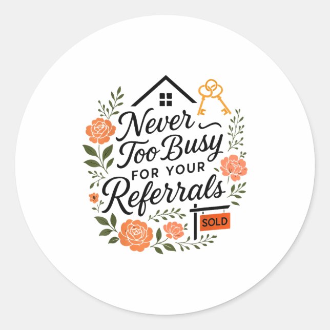 Adesivo Redondo Realtor Never To Busy For Your Referrals  (Frente)