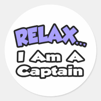 Adesivo Redondo Relaxe... Eu Sou Um Capitão