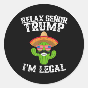 Adesivo Redondo Relaxe Senor Trump - Im Legal - Cinco De Mayo 2025