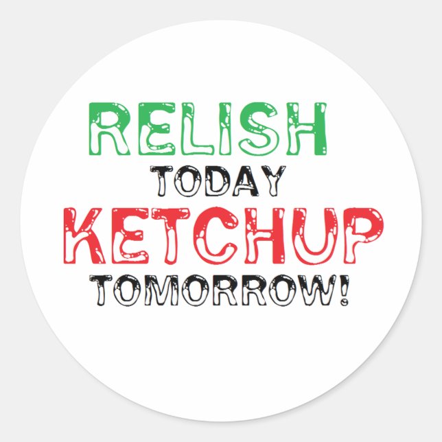 Adesivo Redondo Relish Today.. Ketchup amanhã (Frente)