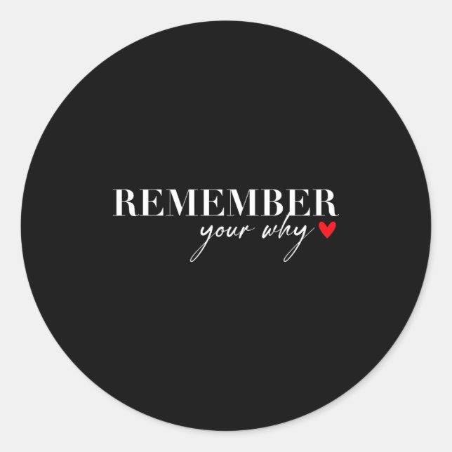 Adesivo Redondo Remember Your Why Funny Sarcastic Insrational Quot (Frente)
