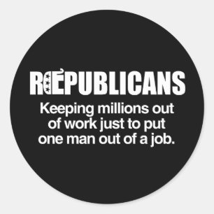 Adesivo Redondo REPUBLICANOS - MANTENDO MILHÕES FORA DO TRABALHO.p